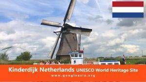 Kinderdijk Netherlands UNESCO World Heritage Site