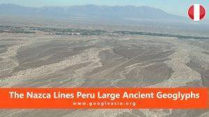 The Nazca Lines Peru Large Ancient Geoglyphs