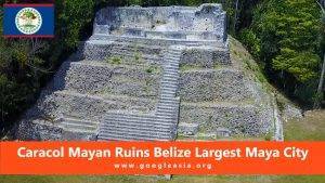 Caracol Mayan Ruins Belize Largest Maya City