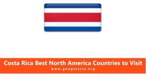 Costa Rica Best North America Countries to Visit