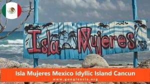 Isla Mujeres Mexico Idyllic Island Cancun