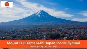 Mount Fuji Yamanashi Japan Iconic Symbol