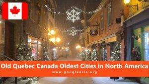 Old Quebec Canada Oldest Cities in North America
